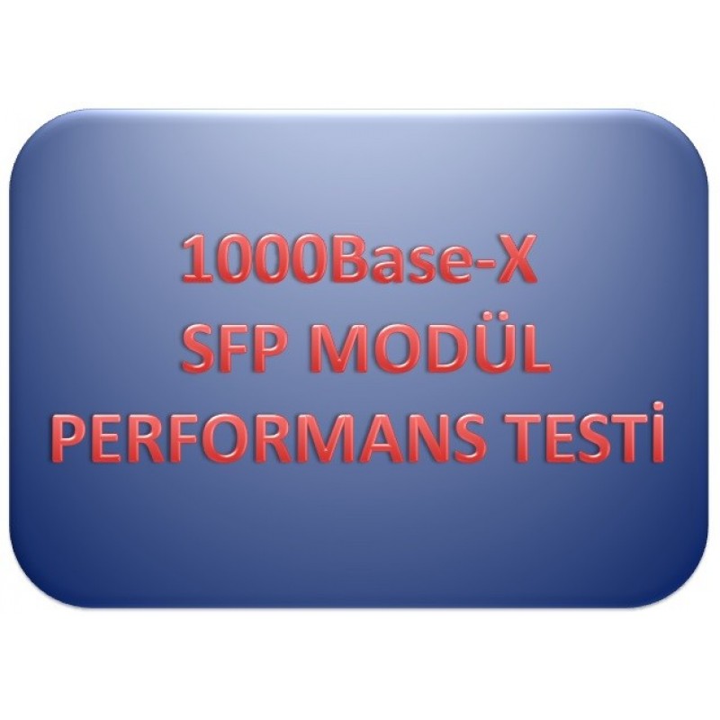 GBT-C1601 - 1000Base-X SFP Modül Performans Testleri